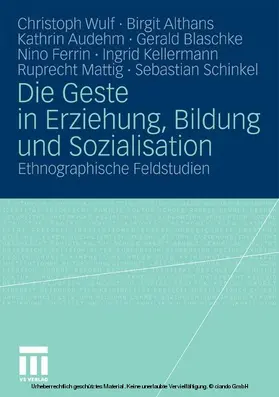 Wulf / Althans / Audehm |  Die Geste in Erziehung, Bildung und Sozialisation | eBook | Sack Fachmedien