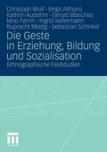 Wulf / Althans / Audehm |  Die Geste in Erziehung, Bildung und Sozialisation | eBook | Sack Fachmedien