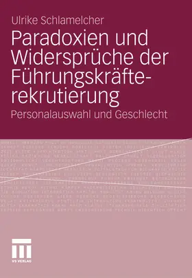 Schlamelcher | Paradoxien und Widersprüche der Führungskräfterekrutierung | E-Book | www.sack.de