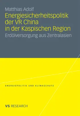 Adolf | Energiesicherheitspolitik der VR China in der Kaspischen Region | E-Book | sack.de
