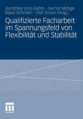 Voss-Dahm / Mühge / Schmierl | Qualifizierte Facharbeit im Spannungsfeld von Flexibilität und Stabilität | E-Book | sack.de