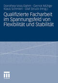 Voss-Dahm / Mühge / Schmierl |  Qualifizierte Facharbeit im Spannungsfeld von Flexibilität und Stabilität | eBook | Sack Fachmedien