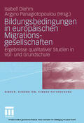 Diehm / Panagiotopoulou |  Bildungsbedingungen in europäischen Migrationsgesellschaften | eBook | Sack Fachmedien