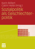 Böllert / Heite |  Sozialpolitik als Geschlechterpolitik | eBook | Sack Fachmedien