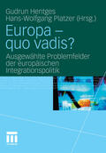 Hentges / Platzer |  Europa - quo vadis? | eBook | Sack Fachmedien