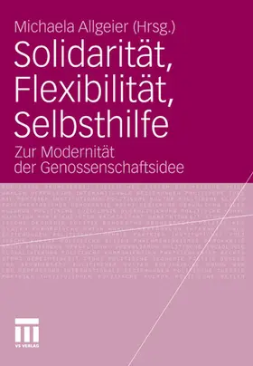 Allgeier |  Solidarität, Flexibilität, Selbsthilfe | eBook | Sack Fachmedien