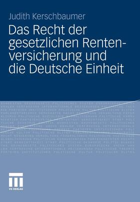 Kerschbaumer | Das Recht der gesetzlichen Rentenversicherung und die Deutsche Einheit | E-Book | sack.de
