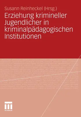 Reinheckel | Erziehung krimineller Jugendlicher in kriminalpädagogischen Institutionen | E-Book | www.sack.de