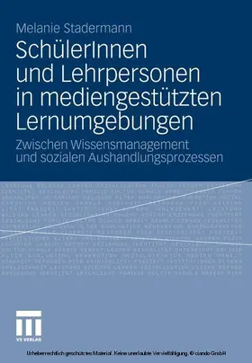 Stadermann |  SchülerInnen und Lehrpersonen in mediengestützten Lernumgebungen | eBook | Sack Fachmedien