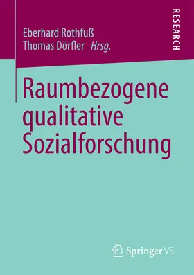 Rothfuß / Dörfler |  Raumbezogene qualitative Sozialforschung | eBook | Sack Fachmedien
