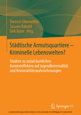 Oberwittler / Rabold / Baier | Städtische Armutsquartiere - Kriminelle Lebenswelten? | E-Book | sack.de
