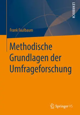Faulbaum |  Methodische Grundlagen der Umfrageforschung | eBook | Sack Fachmedien