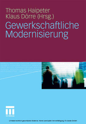 Haipeter / Dörre / Dorre |  Gewerkschaftliche Modernisierung | eBook | Sack Fachmedien