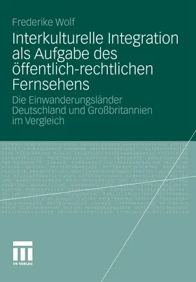 Wolf | Interkulturelle Integration als Aufgabe des öffentlich-rechtlichen Fernsehens | E-Book | www.sack.de
