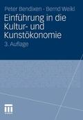 Bendixen / Weikl |  Einführung in die Kultur- und Kunstökonomie | eBook | Sack Fachmedien