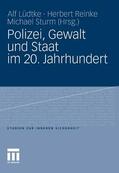 Lüdtke / Reinke / Sturm |  Polizei, Gewalt und Staat im 20. Jahrhundert | eBook | Sack Fachmedien