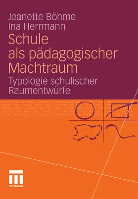 Böhme / Herrmann |  Schule als pädagogischer Machtraum | eBook | Sack Fachmedien