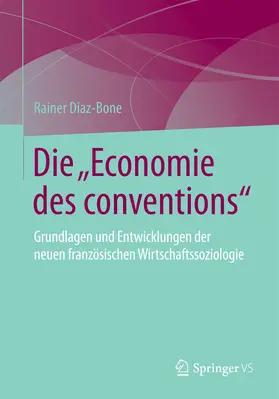 Diaz-Bone |  Die "Economie des conventions" | eBook | Sack Fachmedien