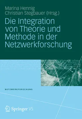 Hennig / Stegbauer |  Die Integration von Theorie und Methode in der Netzwerkforschung | eBook | Sack Fachmedien
