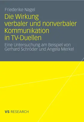 Nagel |  Die Wirkung verbaler und nonverbaler Kommunikation in TV-Duellen | eBook | Sack Fachmedien