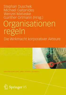 Duschek / Gaitanides / Matiaske |  Organisationen regeln | eBook | Sack Fachmedien