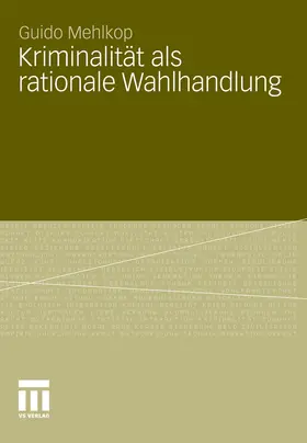 Mehlkop | Kriminalität als rationale Wahlhandlung | E-Book | www.sack.de