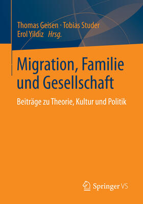 Geisen / Studer / Yildiz | Migration, Familie und Gesellschaft | E-Book | sack.de