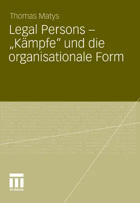 Matys |  Legal Persons – „Kämpfe“ und die organisationale Form | eBook | Sack Fachmedien