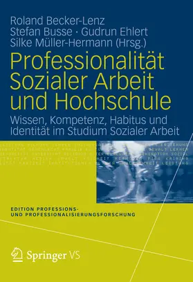 Becker-Lenz / Busse / Ehlert |  Professionalität Sozialer Arbeit und Hochschule | eBook | Sack Fachmedien