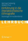 Dellwing / Prus |  Einführung in die Interaktionistische Ethnografie | eBook | Sack Fachmedien