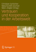 Schilcher / Will-Zocholl / Ziegler |  Vertrauen und Kooperation in der Arbeitswelt | eBook | Sack Fachmedien