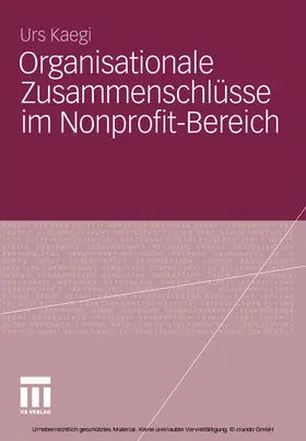 Kaegi | Organisationale Zusammenschlüsse im Nonprofit-Bereich | E-Book | www.sack.de