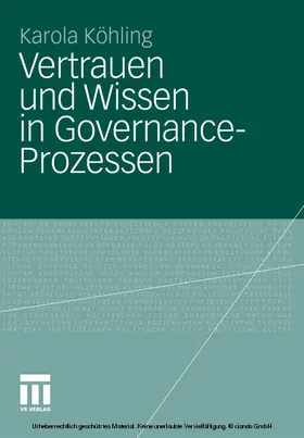 Köhling |  Vertrauen und Wissen in Governance-Prozessen | eBook | Sack Fachmedien