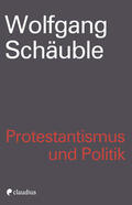 Schäuble |  Protestantismus und Politik | eBook | Sack Fachmedien
