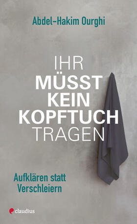 Ourghi | Ihr müsst kein Kopftuch tragen | E-Book | sack.de
