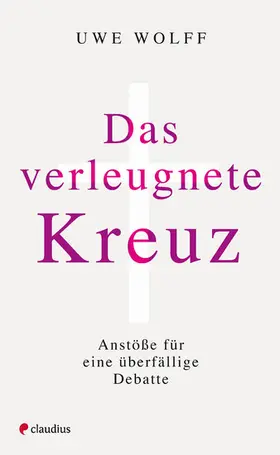 Wolff |  Das verleugnete Kreuz | eBook | Sack Fachmedien