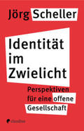 Scheller |  Identität im Zwielicht | eBook | Sack Fachmedien
