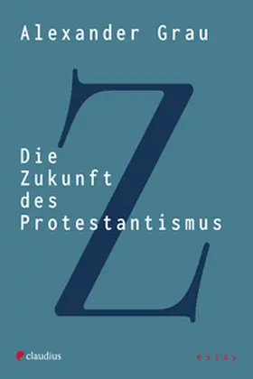 Grau |  Die Zukunft des Protestantismus | eBook | Sack Fachmedien