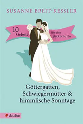 Breit-Keßler |  Göttergatten, Schwiegermütter & himmlische Sonntage | Buch |  Sack Fachmedien