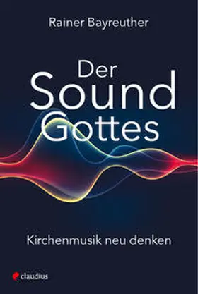 Bayreuther |  Der Sound Gottes | Buch |  Sack Fachmedien