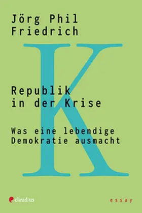 Friedrich |  Republik in der Krise | Buch |  Sack Fachmedien