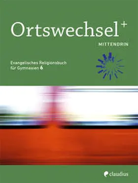 Grill-Ahollinger / Görnitz-Rückert / Gojny |  Ortswechsel PLUS 6 - Mittendrin | Buch |  Sack Fachmedien