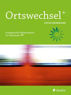 Grill-Ahollinger / Görnitz-Rückert / Gojny |  Ortswechsel PLUS 11 - Zwischenräume | Buch |  Sack Fachmedien