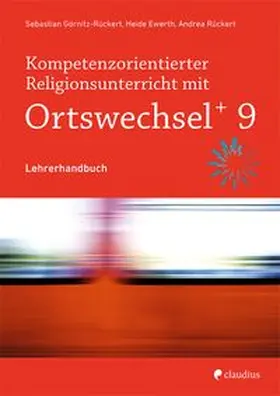 Andrea / Görnitz-Rückert |  Kompetenzorientierter Religionsunterricht mit Ortswechsel PLUS 9 | Buch |  Sack Fachmedien