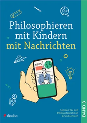 Moritz / Schreiber | Philosophieren mit Kindern mit Nachrichten | Buch | 978-3-532-71402-7 | www.sack.de