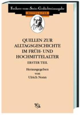 Nonn |  Quellen zum Alltag im Früh- und Hochmittelalter I | Buch |  Sack Fachmedien