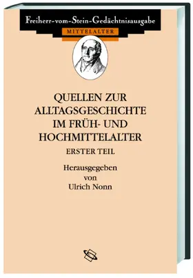 Nonn |  Quellen zum Alltag im Früh- und Hochmittelalter I | Buch |  Sack Fachmedien