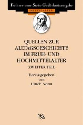 Nonn |  Quellen zur Alltagsgeschichte im Früh- und Hochmittelalter I | Buch |  Sack Fachmedien