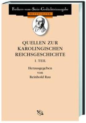 Rau |  Quellen zur karolingischen Reichsgeschichte I. | Buch |  Sack Fachmedien
