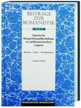 Nickel | Beiträge zur Romanistik / Spanische Bürgerkriegsflüchtlinge in südfranzösischen Lagern | Buch | 978-3-534-13621-6 | sack.de